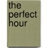 The Perfect Hour