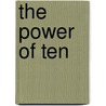 The Power Of Ten door Peter J. Crisanto-Croox