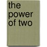 The Power Of Two
