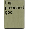 The Preached God door Steven D. Paulson