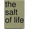 The Salt of Life by C.A. Durbin