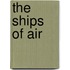 The Ships Of Air