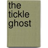 The Tickle Ghost door Brett McKee