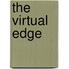 The Virtual Edge by Ph.D. Mayer Margery