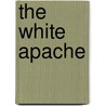 The White Apache door L.L. Foreman