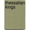 Thessalian Kings by Not Available