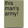 This Man's Army! door Gwyn Harris Mm