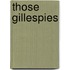 Those Gillespies