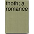 Thoth; A Romance