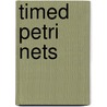 Timed Petri Nets door Wang Jiacun Wang