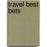 Travel Best Bets by Claire Newell