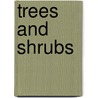Trees and Shrubs door Tony Rodd