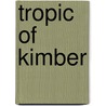 Tropic Of Kimber door Michael Hemmingson