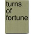 Turns Of Fortune