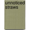 Unnoticed Straws door McKay-Omar Amabel