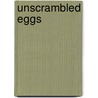 Unscrambled Eggs door Nadia Brown