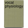 Vocal Physiology door Charles Alexander Guilmette