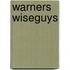 Warners Wiseguys by Scott Allen Nollen