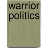 Warrior Politics door Robert Kaplan