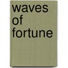 Waves Of Fortune door Carolyn Levine Topol