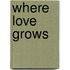 Where Love Grows