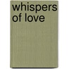 Whispers of Love door Vicki Dawson
