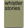 Whistler Stories door Don C. Seitz