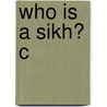 Who Is A Sikh? C door W.H. McLeod