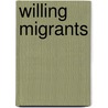 Willing Migrants by Martin A. Klein