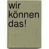 Wir können das! door Manon Sander