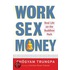 Work, Sex, Money