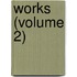 Works (Volume 2)