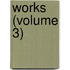 Works (Volume 3)