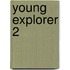 Young Explorer 2
