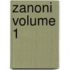 Zanoni  Volume 1 by Baron Edward Bulwer Lytton Lytton