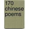 170 Chinese Poems door Arther Waley