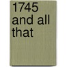 1745 And All That by Scoular Anderson