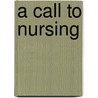 A Call to Nursing door Paula Sergi