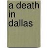 A Death in Dallas by E.E. Hunt