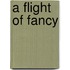 A Flight Of Fancy