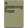 A Glistening Hope door W.L. Haskett Jr.