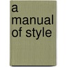 A Manual of Style door Authors Various
