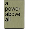 A Power Above All door Rebecca Johnson