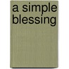 A Simple Blessing by Tom Williams