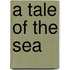 A Tale Of The Sea