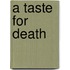 A Taste For Death