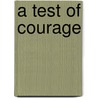 A Test of Courage door Rachel Burkum