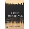 A Time For Change door Barbara Foster
