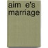 Aim  E's Marriage