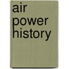 Air Power History door Sebastian Cox